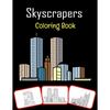 Skyscrapers Coloring Book: Various skyscrapers pictures for kids, color and learn with fun (60 Pages) - Paperback