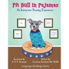 Pitt Bull In Pajamas: An Interactive Reading Experience - Paperback