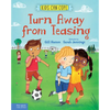 Turn Away from Teasing - Hardcover