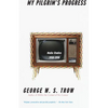 My Pilgrim's Progress: Media Studies, 1950-1998 - Paperback