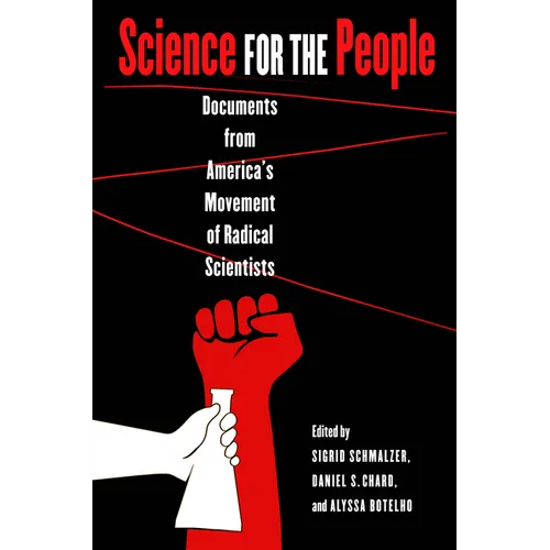 Science for the People: Documents from America's Movement of Radical Scientists - Paperback