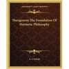 Theogenesis the Foundation of Hermetic Philosophy - Paperback