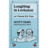 Laughing in Leelanau: Or I Swear It's True - Paperback