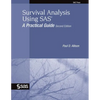 Survival Analysis Using SAS: A Practical Guide - Paperback