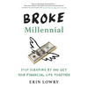 Broke Millennial: Stop Scraping by and Get Your Financial Life Together - Paperback