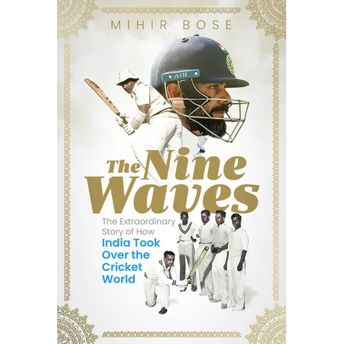 The Nine Waves: The Extraordinary Story of How India Took Over the Cricket World - Hardcover