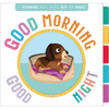 Good Morning, Good Night: A Book of Opposites - Paperback