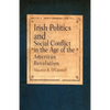 Irish Politics and Social Conflict in the Age of the American Revolution - Paperback