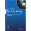 Fast Solar Sailing: Astrodynamics of Special Sailcraft Trajectories - Hardcover