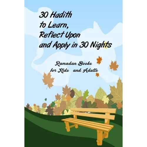 30 Hadith to Learn, Reflect Upon and Apply hn 30 Nights ( Ramadan Books for Kids and Adults ): (English and Arabic Edition) - Paperback