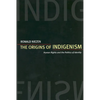 The Origins of Indigenism: Human Rights and the Politics of Identity - Paperback
