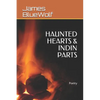 Haunted Hearts & Indin Parts: Poetry - Paperback