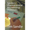 Sandle's Pharmaceutical Microbiology Dictionary - Paperback