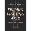 Filipino Fighting Arts: Theory and Practice - Paperback