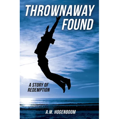 Thrownaway Found: A Story of Redemption - Paperback