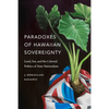 Paradoxes of Hawaiian Sovereignty: Land, Sex, and the Colonial Politics of State Nationalism - Hardcover