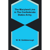 The Maryland Line in the Confederate States Army. - Paperback
