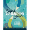 Beyond Co-Teaching Basics: A Data-Driven, No-Fail Model for Continuous Improvement - Paperback
