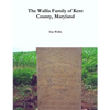 The Wallis Family of Kent County, Maryland - Paperback