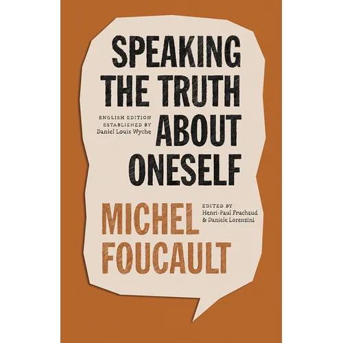 Speaking the Truth about Oneself: Lectures at Victoria University, Toronto, 1982 - Paperback