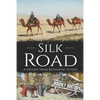 Silk Road: A History from Beginning to End - Paperback