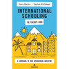 International Schooling - The Teacher's Guide: A Companion To Your International Adventure - Paperback