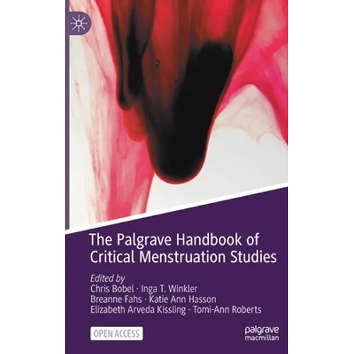 The Palgrave Handbook of Critical Menstruation Studies - Hardcover
