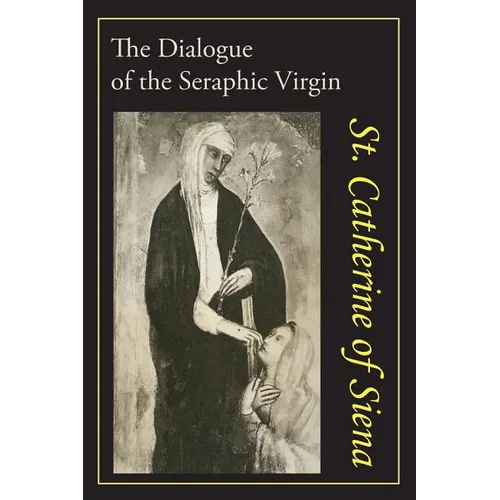 Catherine of Siena: The Dialogue of St. Catherine of Siena - Paperback