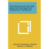 The Spirituality Of The Mass In The Light Of Thomistic Theology - Paperback