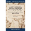 A Complete Catalogue of all the Discourses Written, Both for and Against Popery, in the Time of King James II. Containing in the Whole, an Account of - Hardcover