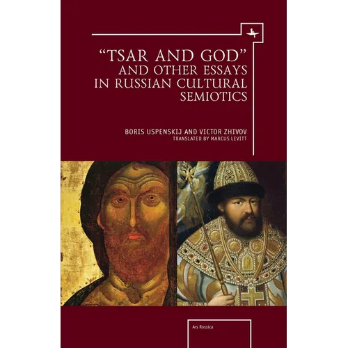 "Tsar and God" and Other Essays in Russian Cultural Semiotics - Paperback