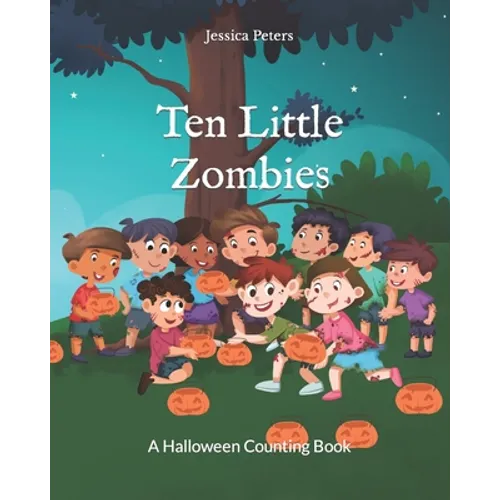 Ten Little Zombies: A Halloween Counting Book - Paperback