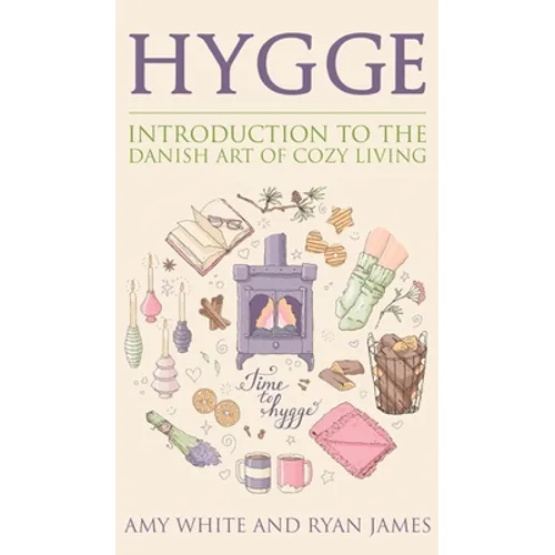 Hygge: Introduction to The Danish Art of Cozy Living (Hygge Series) (Volume 1) - Hardcover