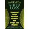 Ayurveda Weight Loss: Successful 10-Day Ayurvedic Detox Diet and Weight Loss Program - Paperback