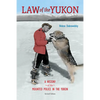 Law of the Yukon: A Pictorial History of the Mounted Police in the Yukon - Paperback