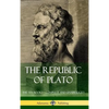 The Republic of Plato: The Ten Books - Complete and Unabridged (Classics of Greek Philosophy) (Hardcover) - Hardcover