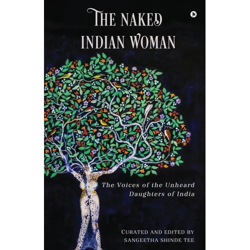 The Naked Indian Woman: The Voices of the Unheard Daughters of India - Paperback