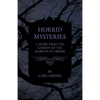 Horrid Mysteries - A Story from the German of the Marquis of Grosse - Paperback