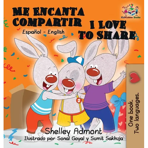 Me Encanta Compartir I Love to Share (Spanish Children's book): Bilingual Spanish Book for Kids - Hardcover