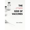 The Other Side of Vaccines - Paperback
