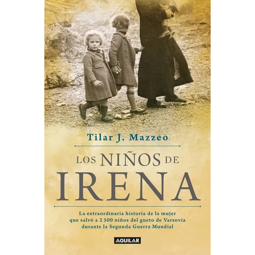 Los Niños de Irena / Irena's Children: The Extraordinary Story of the Woman Who Saved 2.500 Children from the Warsaw Ghetto - Paperback