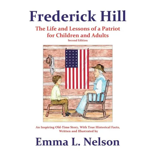 Frederick Hill: The Life and Lessons of a Patriot for Children and Adults - Paperback