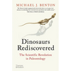 Dinosaurs Rediscovered: The Scientific Revolution in Paleontology - Paperback