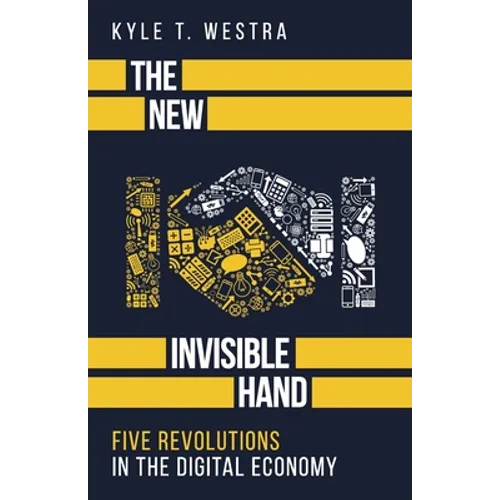 The New Invisible Hand: Five Revolutions in the Digital Economy - Paperback
