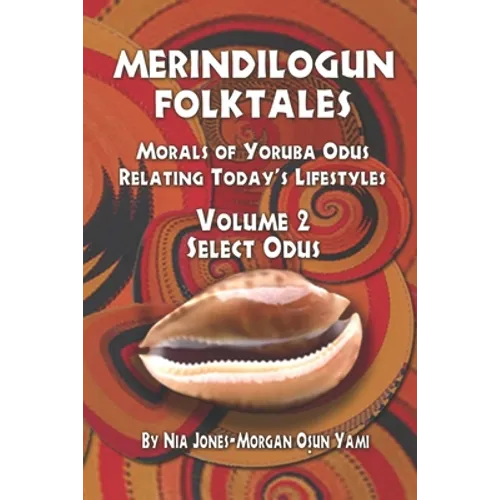 Merindilogun Folktales: Morals Of Yoruba Odus Relating Today's Lifestyles - Paperback