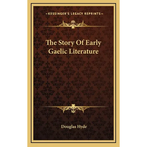 The Story Of Early Gaelic Literature - Hardcover