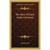The Story Of Early Gaelic Literature - Hardcover