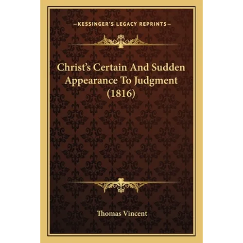 Christ's Certain And Sudden Appearance To Judgment (1816) - Paperback