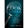 Look Closer: Ideas on Reexamining and Eliminating Personal, Relational, and Organizational Blind Spots - Paperback