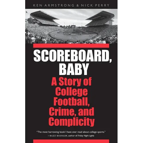Scoreboard, Baby: A Story of College Football, Crime, and Complicity - Paperback
